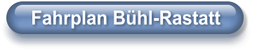 Fahrplan Bühl-Rastatt